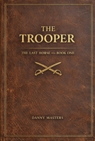 The Trooper: Book One: The Last Horse Series B0H1CXKWL9 Book Cover