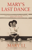 Mary's Last Dance: The untold story of the wife of Mao's Last Dancer 1761041916 Book Cover