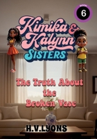 Kimika & Kalynn: Sisters - The Truth About the Broken Vase B0G3H1XH5K Book Cover