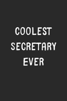 Coolest Secretary Ever: Lined Journal, 120 Pages, 6 x 9, Cool Secretary Gift Idea, Black Matte Finish (Coolest Secretary Ever Journal) 1706339976 Book Cover