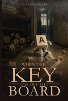 When The Key Ran Off The Board B0H5VR1QL7 Book Cover