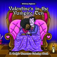 Valentine's In the Vampire Lair: A Gothic Romance Coloring Book, Featuring Spooky Cuties, Vampire Lovers, Roses, Love Letters & Spooky Valentine Art for Adults, Bobbie Goods Style 1971369993 Book Cover