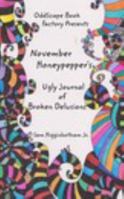 November Honeypepper's Ugly Journal of Broken Delusions 1367711479 Book Cover
