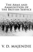 The Arms And Ammunition Of The British Service 1479134546 Book Cover