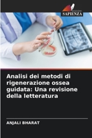 Analisi dei metodi di rigenerazione ossea guidata: Una revisione della letteratura (Italian Edition) 620811148X Book Cover