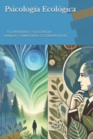 Psicología ecológica: Ecoansiedad y solastalgia: semillas conmovidas ecoterapeúticas. B0FSWVTWCD Book Cover