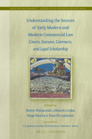 Understanding the Sources of Early Modern and Modern Commercial Law 900436045X Book Cover