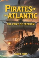 Pirates of the Atlantic: The Price of Freedom B0FQ652PWD Book Cover