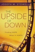 The Upside of Down: Finding Hope When It Hurts 0802485332 Book Cover