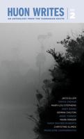 Huon Writes: An anthology from the Tasmanian south 1764125436 Book Cover