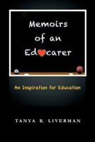 Memoirs of an Educarer: An Inspiration for Education 146112722X Book Cover