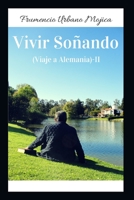 Vivir So�ando (Viaje a Alemania) -II 1096328046 Book Cover