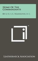 Home of the Commandants: 801 G St., S. E., Washington, D. C. 125824537X Book Cover