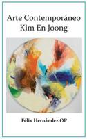 Arte Contemporaneo: Kim En Joong 1925872084 Book Cover