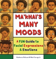Ma'khai's Many Moods: A Fun Guide to Facial Expressions and Emotions 099906780X Book Cover