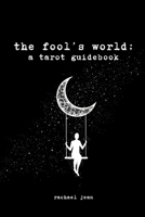 The fool's world: a tarot guidebook B0BJH3SCMW Book Cover