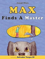 Max Finds a Master 0692595678 Book Cover