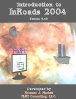 Introduction to InRoads 2004 Version 8.05 0977876209 Book Cover