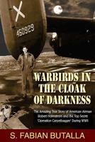 Warbirds in the Cloak of Darkness: The Amazing True Story of American Airman Robert Holmstrom and the Top Secret "Operation Carpetbagger" During WWII 155571921X Book Cover