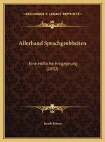 Allerhand Sprachgropheiten: Eine Höfliche Entgenung 1173077170 Book Cover