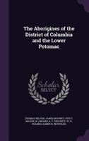 The Aborigines of the District of Columbia and the Lower Potomac 1022022148 Book Cover
