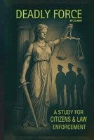 Deadly Force 0967878527 Book Cover