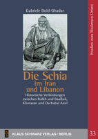 Die Schia Im Iran Und Libanon: Historische Verbindungen Zwischen Balkh Und Baalbek, Khorasan Und Dschabal Amil 3879974888 Book Cover