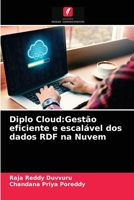 Diplo Cloud:Gestão eficiente e escalável dos dados RDF na Nuvem 6204054880 Book Cover