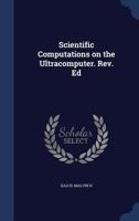 Scientific computations on the ultracomputer. Rev. ed 1377068307 Book Cover