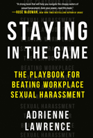 Staying in the Game: The Playbook for Beating Workplace Sexual Harassment 0593084128 Book Cover