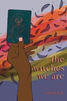 The Witches We Are (Tales from Briar Vale) 1962738000 Book Cover