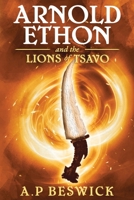 Arnold Ethon And The Lions Of Tsavo 0955903920 Book Cover
