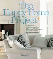 The Happy Home Project: A Practical Guide to Adding Style and Substance to Your Home 1936297485 Book Cover
