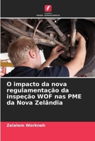 O impacto da nova regulamentação da inspeção WOF nas PME da Nova Zelândia (Portuguese Edition) 6200843821 Book Cover