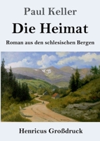 Die Heimat (Großdruck): Roman aus den schlesischen Bergen (German Edition) 3847859528 Book Cover
