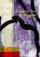 Finding Your Own Visual Language 0955164923 Book Cover
