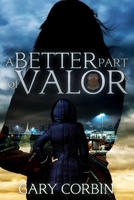 A Better Part of Valor 1734615249 Book Cover
