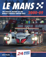 Le Mans 2000-09: The official history of the world's greatest motor race 1910505714 Book Cover