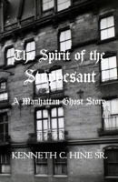 The Spirit of the Stuyvesant: A Manhattan Ghost Story B0D6LLQBZV Book Cover