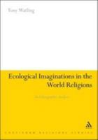 Ecological Imaginations in the World Religions: An Ethnographic Analysis 1441141650 Book Cover