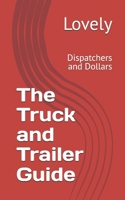 The Truck and Trailer Guide: Dispatchers and Dollars B0DZX5RSSY Book Cover