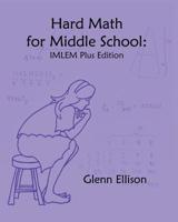 Hard Math For Middle School: Imlem Plus Edition 1439297428 Book Cover