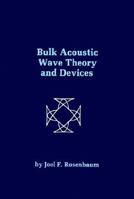 Bulk Acoustic Wave Theory and Devices (Artech House Acoustics Library) 089006265X Book Cover