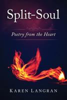 Split-Soul: Poetry from the Heart 0998286923 Book Cover