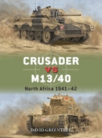 Crusader vs M13/40: North Africa 1941–42 1472861094 Book Cover