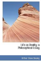Life as Reality; a Philosophical Essay 143048862X Book Cover