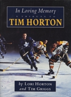 In Loving Memory : A Tribute to Tim Horton 1550223194 Book Cover