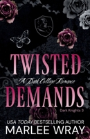 Twisted Demands: A Dark College Romance (Dark Knights) B0GFSBPJ12 Book Cover