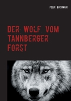 Der Wolf vom Tannberger Forst (German Edition) 3750492751 Book Cover
