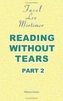 Reading Without Tears, Or a Pleasant Mode of Learning to Read 1015770207 Book Cover